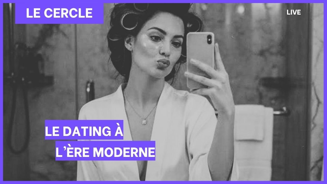 Le dating à l’ère moderne
